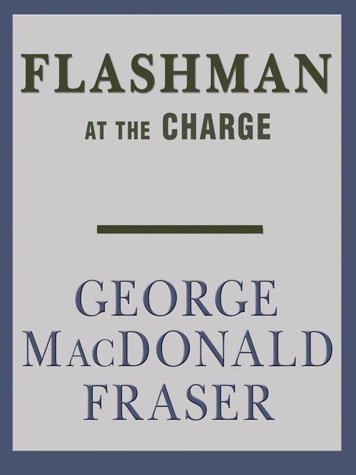 Title details for Flashman at the Charge by George MacDonald Fraser - Available